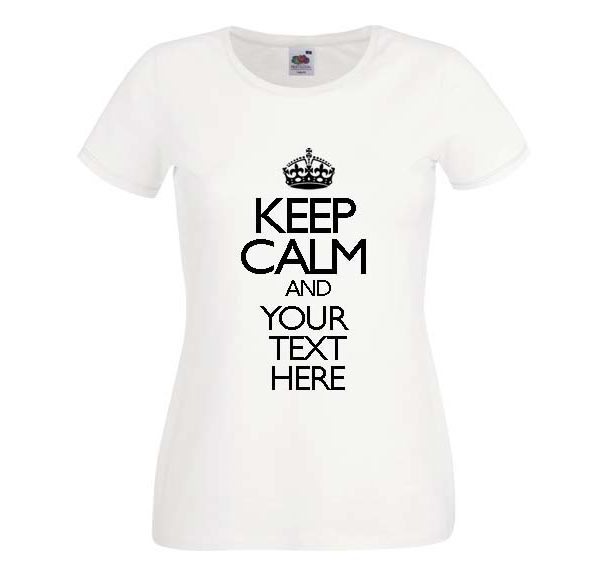 PERSONALISED KEEP CALM AND CARRY ON LADIES T-SHIRT