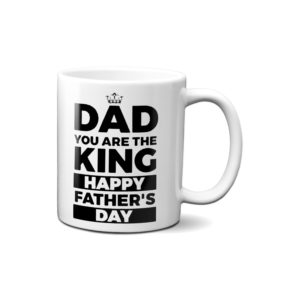 Dad You Are King Mug