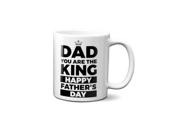 Dad You Are King Mug