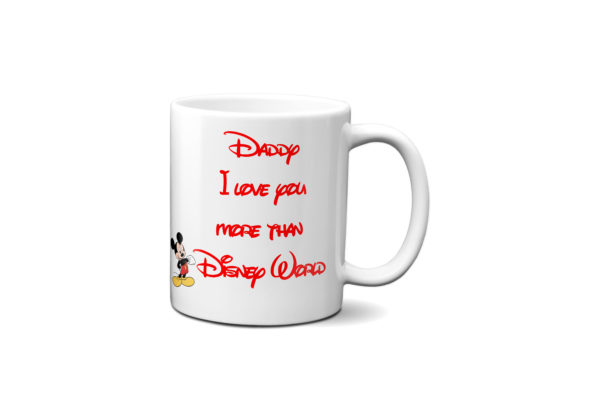 Daddy I Love You More Than Disney World Custom Mug